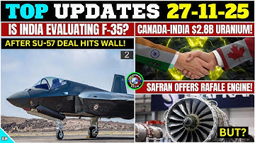 TOP Defence Updates 2 | India Evaluating F-35? | Safran Offers Rafale Engine! |  $2.8B Uranium Deal!