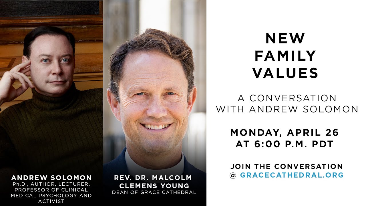 Grace Spring Forum Online with Andrew Solomon: New Family Values