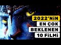 2022&#39;nin En Çok Beklenen 10 Filmi