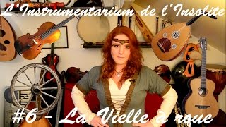 La Vielle à Roue - L'Instrumentarium de l'Insolite