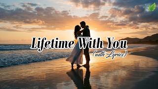 Lifetime With You | Romantic Love Song | Lyric Video