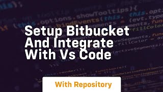 Setup bitbucket and integrate with vs code
