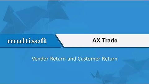 AX Trade Vendor Return and Customer Return Training Video