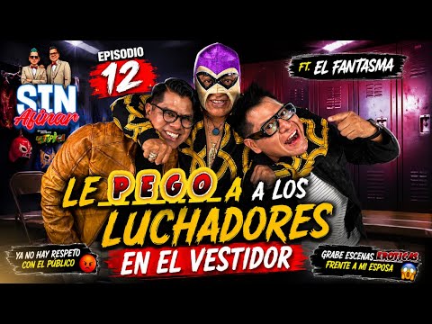 Ep.12 - Le Pego A Los Luchadores En El Vestidor Ft.- El Fantasma