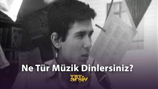 Ne Tür Müzik Dinlersiniz? 1982 Trt Arşiv