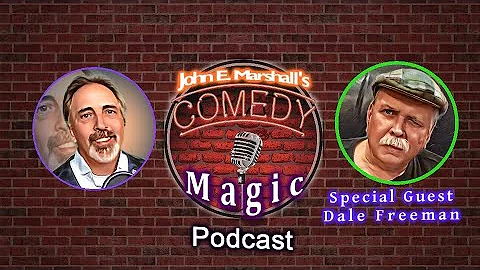 Comedy & Magic Podcast - Guest Dale Freeman