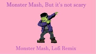Monster mash but it's not scary (lofi ...