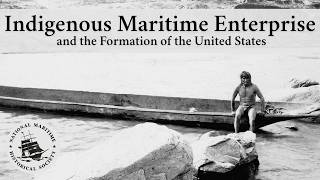 Indigenous Maritime Enterprise & Formation of US | Lincoln Paine | NMHS First Thursday Seminar