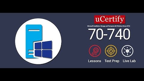 Microsoft MCSA 70-740 Exam Guide -uCertify