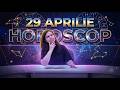 Horoscop 29 aprilie 2026. Previziuni pentru toate zodiile