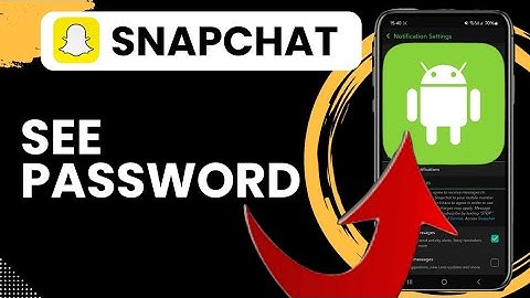 How To See Your Snapchat Password On Android