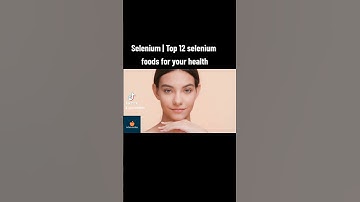 Selenium | top 12 selenium foods for your health | shorts
