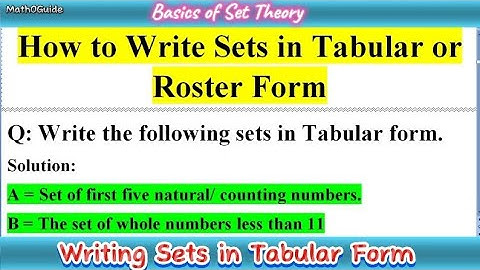 How to Write Sets in Tabular Form | Tabular or Roster Notation of Describing a set | MathOGuide
