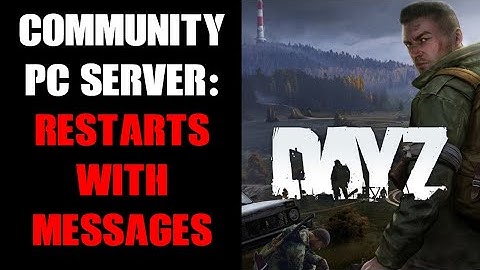 DayZ PC Community Server: How To Create & Edit Server Restarts & Delete  Automated Tasks