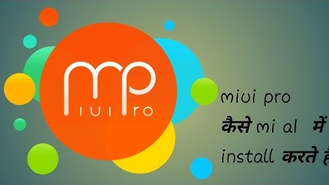 How to install MIUI pro in MIA1