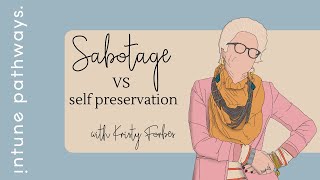 Self Sabotage VS Self Preservation