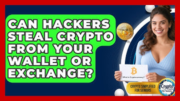 Can Hackers Steal Crypto From Your Wallet Or Exchange? - Crypto Simplified for Seniors
