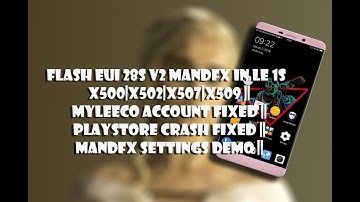 Flash EUI 5.9.28s V2 Mandfx in LeTv Le1s || X500 | X502 | X507 | X509 || English Subtitle