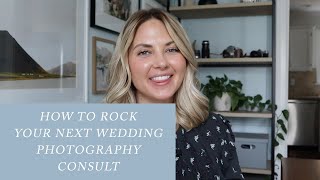 How to Rock Your Next Wedding Photography Consultation | Booking Tips for Wedding Photographers