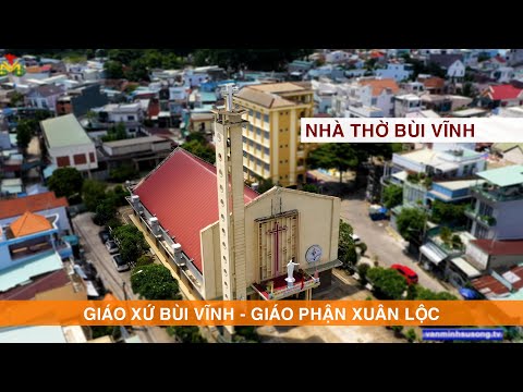 Video Nhà Thờ Giáo Xứ Bùi Vĩnh - Giáo Phận Xuân Lộc - Kiến... - youtube
