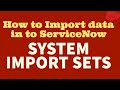 ServiceNow Import Set | How to import data in ServiceNow from Excel and XML