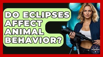Do Eclipses Affect Animal Behavior? - Astronomy Made Simple