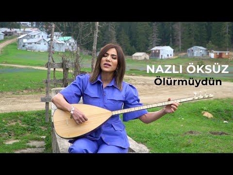 NAZLI ÖKSÜZ - Ölür müydün [Akustik]