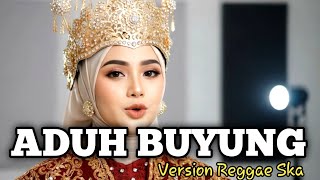 ADUH BUYUNG 🌴 Reggae Ska Version By Metta Chill Auto Joget & Nagih!