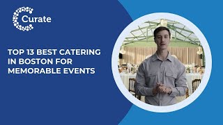 Top 13 Best Catering in Boston for Memorable Events