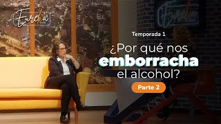 ¿Por qué nos emborracha el alcohol Parte 2 • Eureka | Programa 4