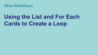 Using the List and For Each Cards to Create a Loop