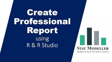 Create Professional Report using R and R Studio