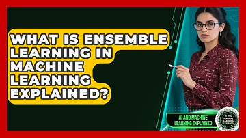 What Is Ensemble Learning In Machine Learning Explained? - AI and Machine Learning Explained