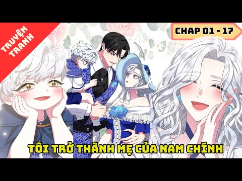 CHAP 01 – 17 | Tôi trở thành mẹ của nam chính | Review Truyện mới 2023