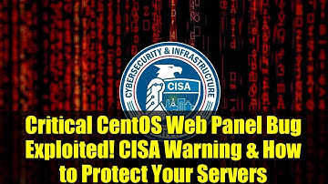 Critical CentOS Web Panel Bug Exploited! CISA Warning & How to Protect Your Servers
