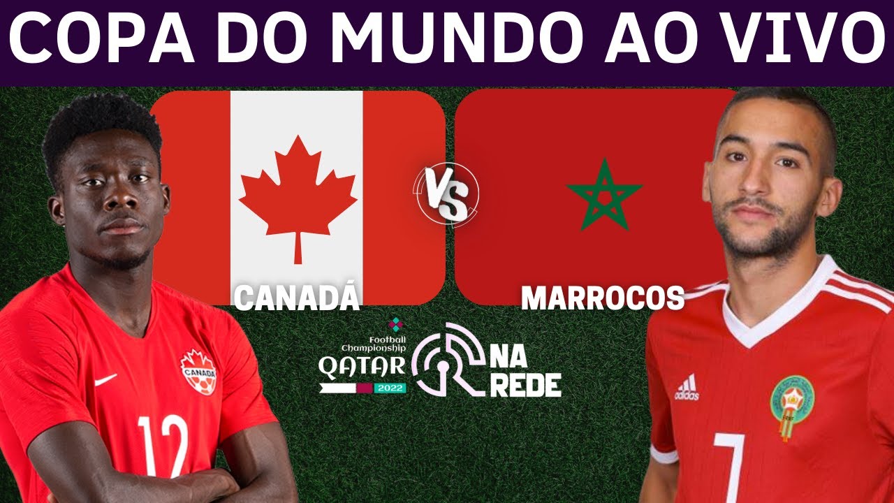 Canadá x Marrocos ao vivo na Copa do Mundo: como assistir o jogo