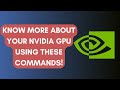 Know more about your Nvidia GPU using these commands!