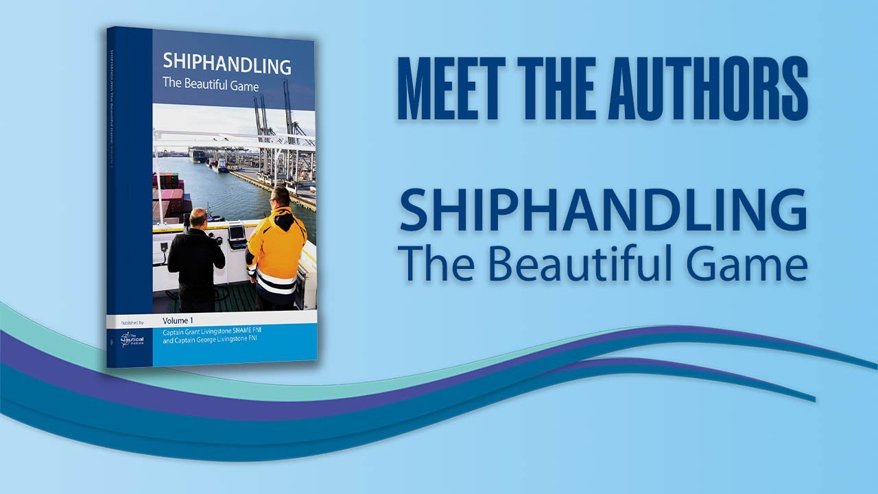 Shiphandling, The Beautiful Game - Meet the Authors | The Nautical Institute