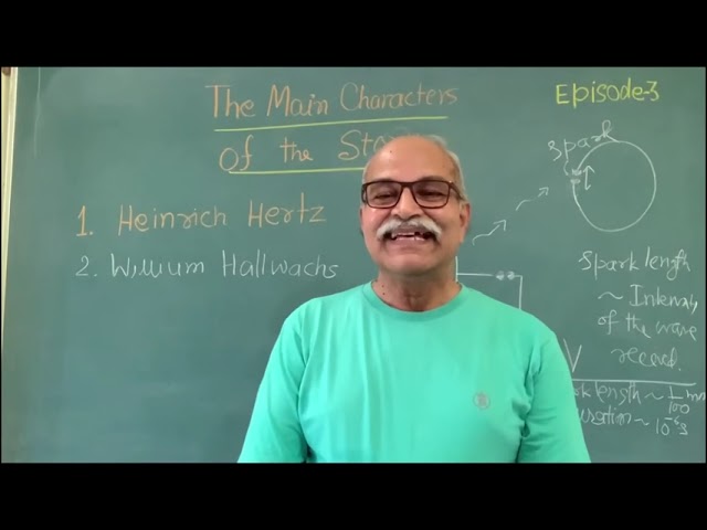 Episode 03  Hallwachs Experiment and its reconstruction