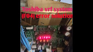 Toshiba vrf f04 error solution