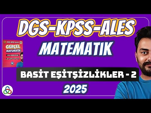 BASİT EŞİTSİZLİKLER | 2. Video | DGS-KPSS-ALES Matematik | 2024 |