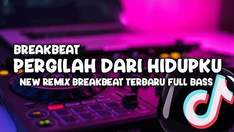 DJ PERGILAH DARI HIDUPKU (ARIEF) NEW REMIX BREAKBEAT TERBARU FULL BASS‼️
