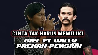 ST 12 - Cinta Tak Harus Memiliki || Giel Feat Willy  #Willy #Premanpensiun #Nashnurproject