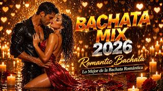 Bachata Mix 2026 💃❤️ Lo Mejor de la Bachata Romántica | Latina Love Songs 🔥 Ritmo Bachata