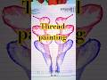 Thread pulling art 😍 #shorts #art #drawing #threadpainting #artbypayel