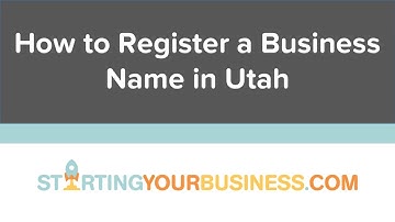 How to Register a Business Name in Utah - Starting a Business in Utah