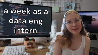 A Week In The Life Of A Data Engineering Intern Vlog My First Week