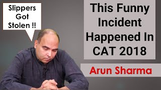 Will Remember CAT 2018 For This Funny Incident | Arun Sharma