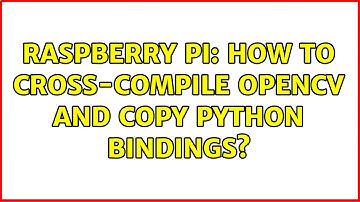 Raspberry Pi: How to cross-compile OpenCV and copy python bindings?