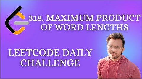 318. Maximum Product of Word Lengths | LeetCode Daily Challenge | Brute Force & Bit Manipulation